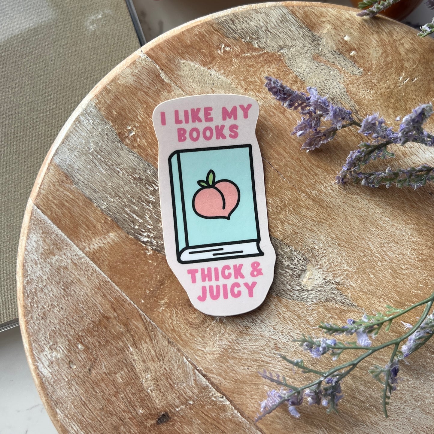 I Like My Books Thick & Juicy Sticker